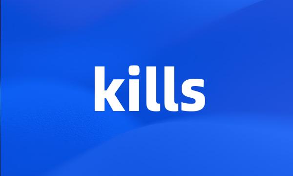 kills