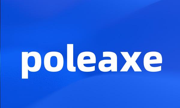 poleaxe