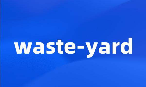 waste-yard