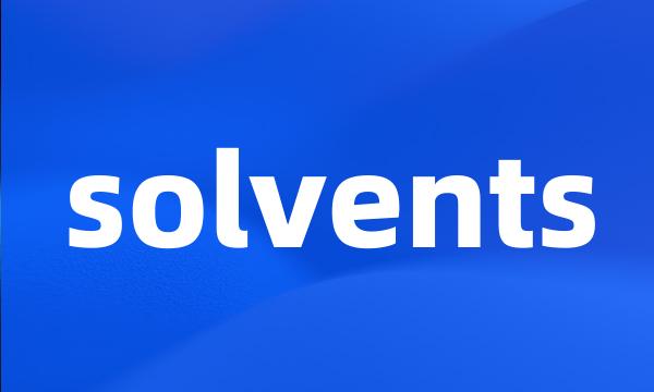 solvents