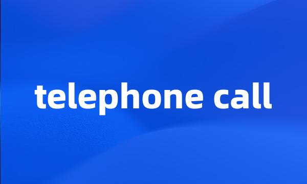 telephone call