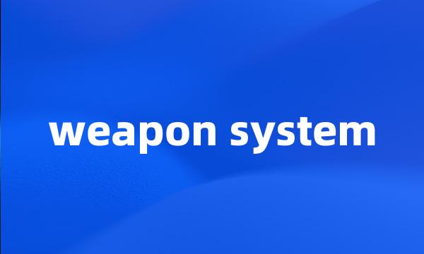 weapon system