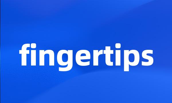 fingertips