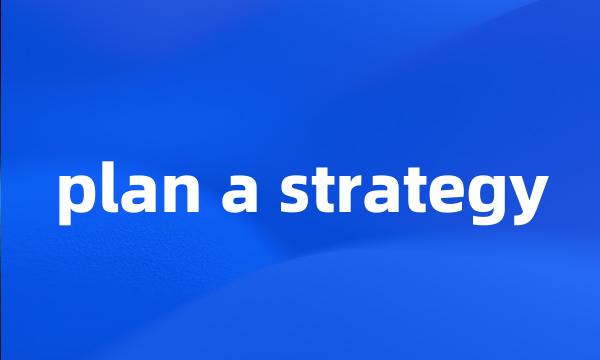 plan a strategy