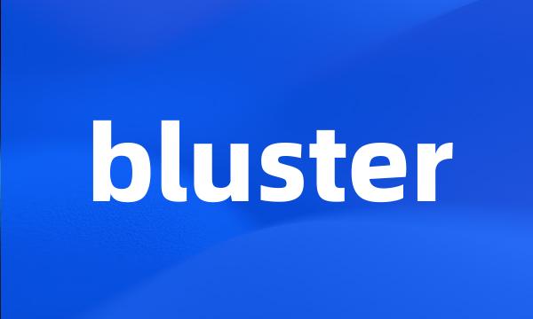 bluster