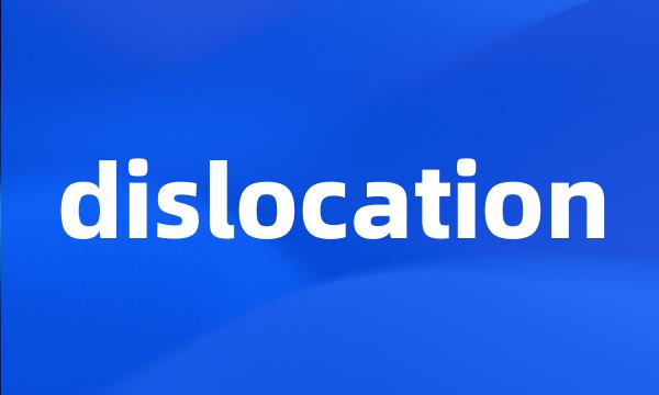 dislocation