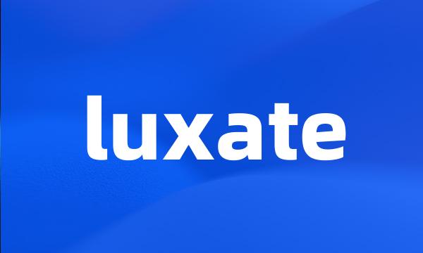 luxate