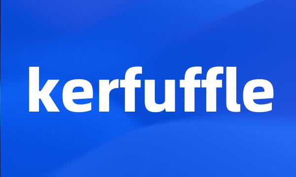 kerfuffle