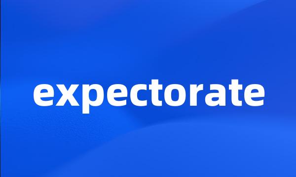 expectorate