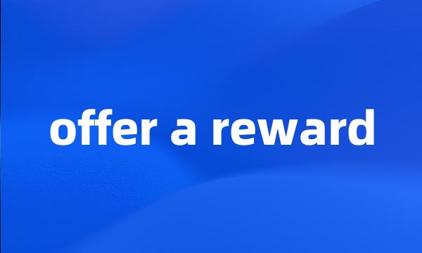 offer a reward