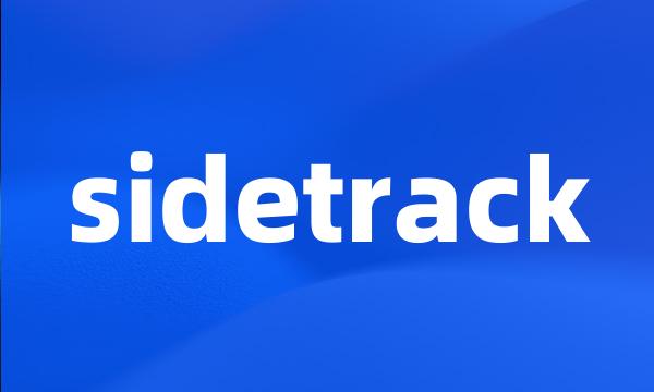 sidetrack