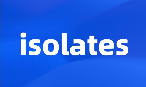 isolates