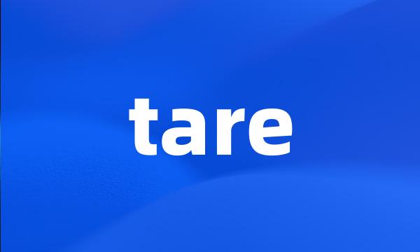 tare