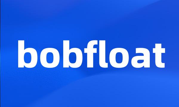 bobfloat