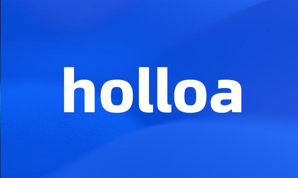 holloa