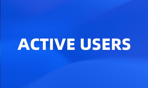 ACTIVE USERS