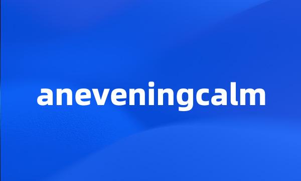 aneveningcalm