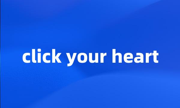 click your heart