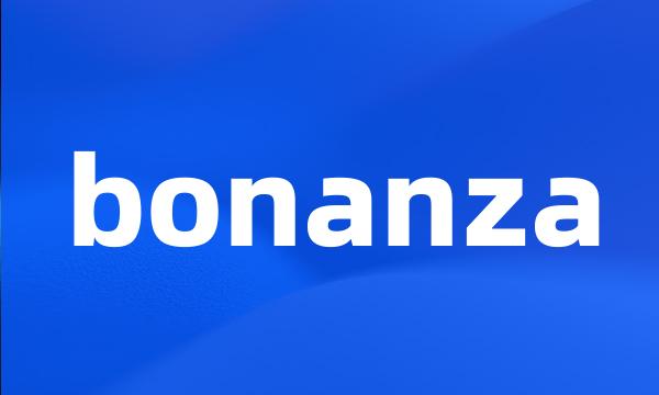 bonanza