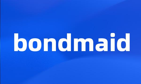 bondmaid