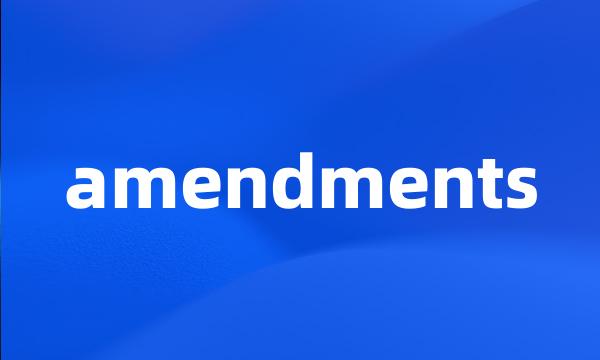 amendments