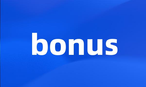 bonus