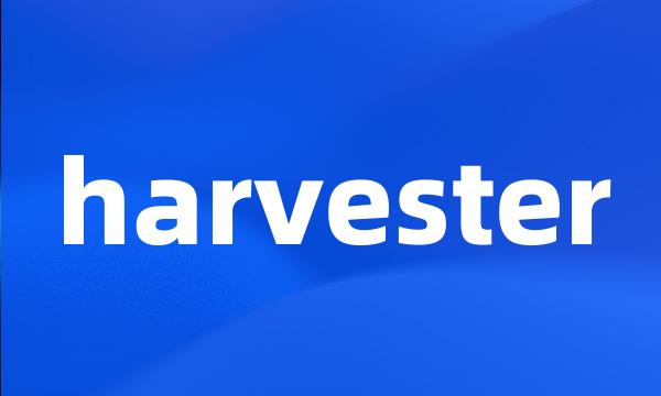 harvester