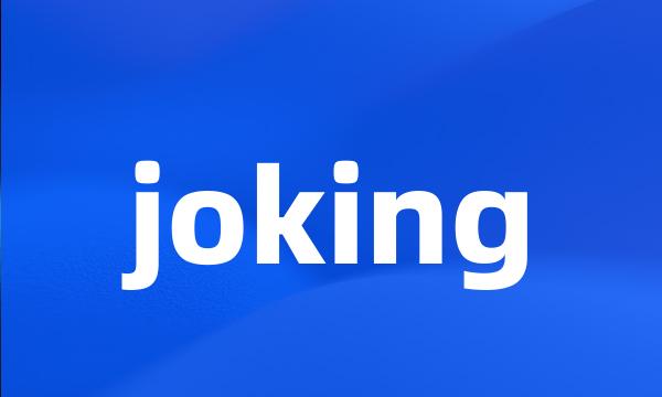 joking