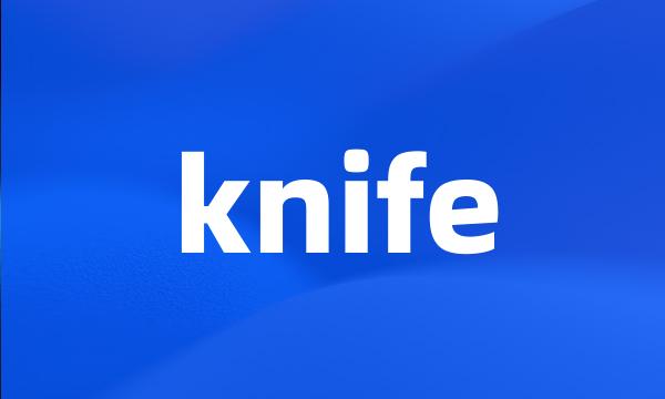 knife