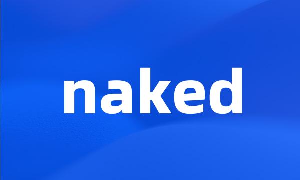 naked