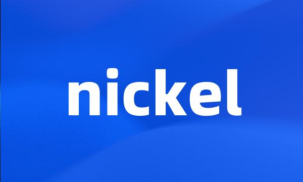 nickel