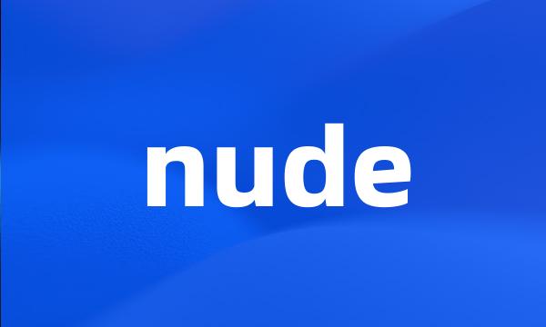 nude