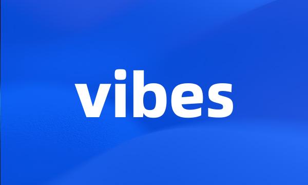 vibes