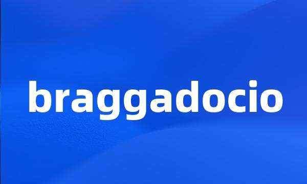 braggadocio