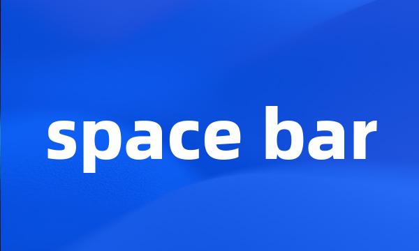 space bar