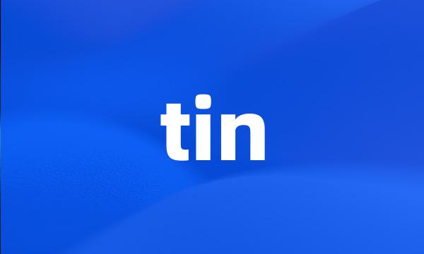 tin