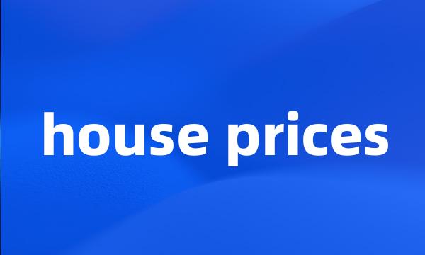 house prices