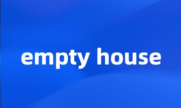 empty house