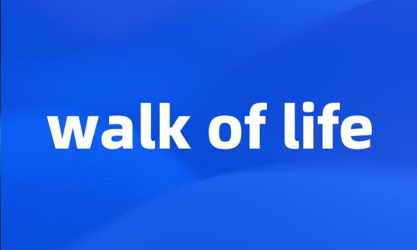 walk of life