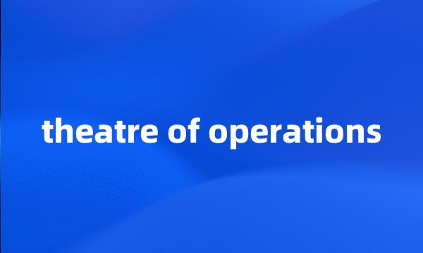 theatre of operations