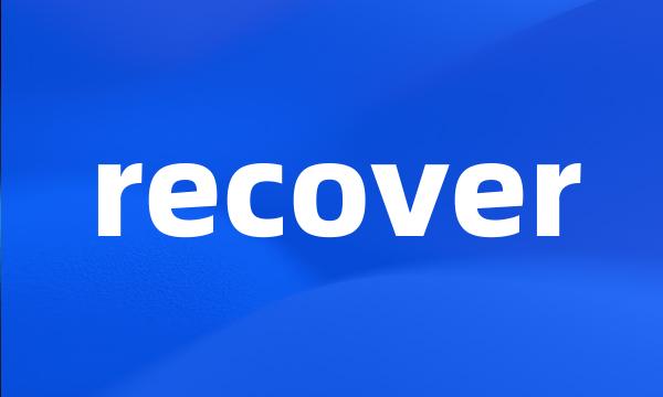 recover