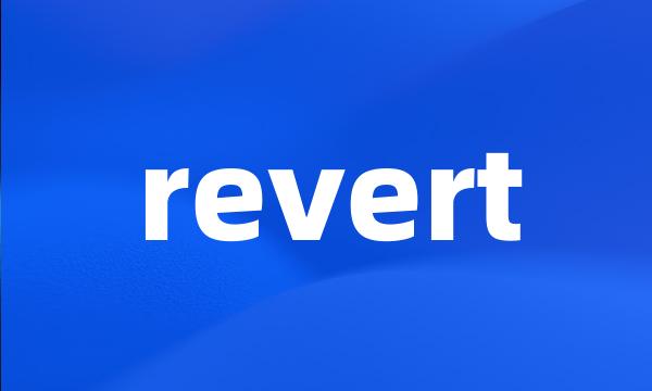 revert