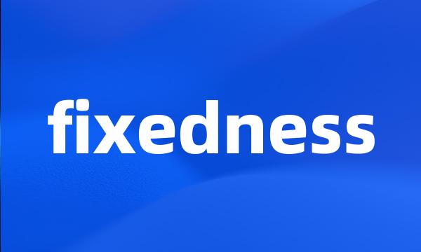 fixedness