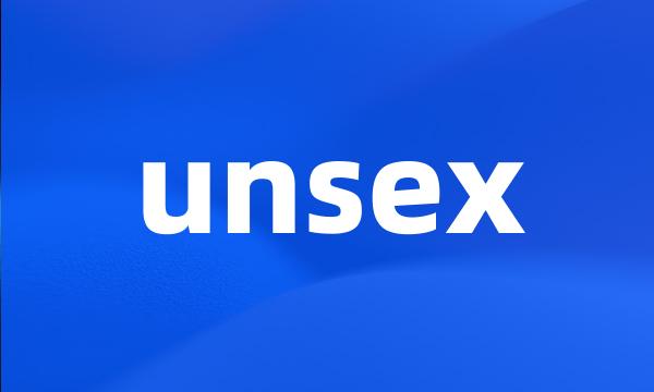 unsex