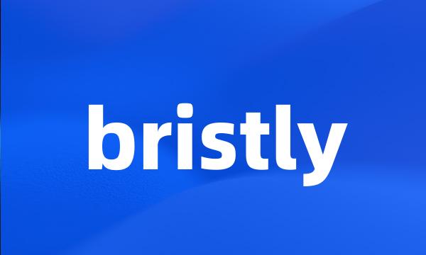 bristly