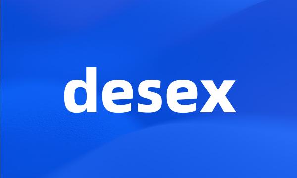 desex