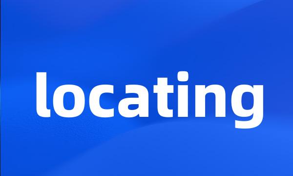 locating