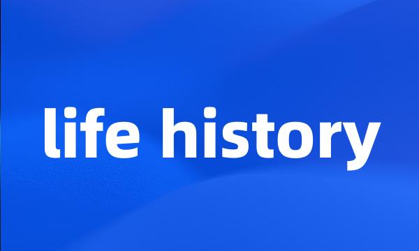 life history