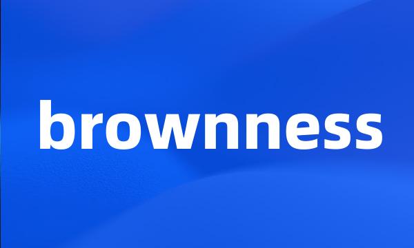 brownness