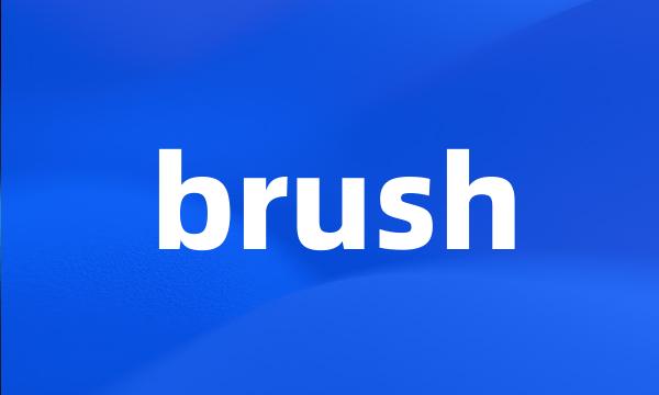 brush